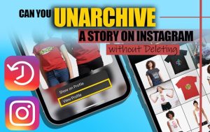 Can You Unarchive a Story on Instagram without Deleting?