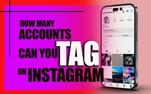 How Many Accounts Can You Tag on Instagram Reel?