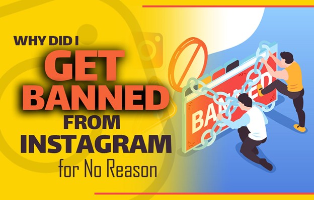 Why Did I Get Banned from Instagram for No Reason?